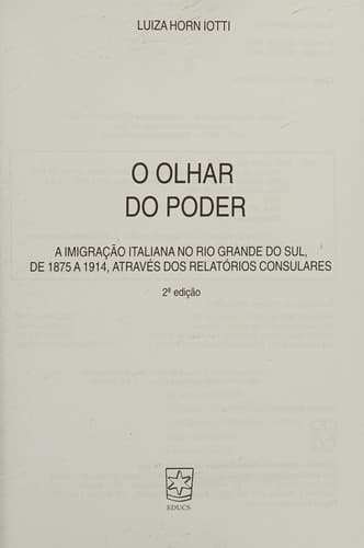 O olhar do poder: a imigração italiana no Rio Grande do Sul, de 1875 a 1914, através dos relatórios consulares