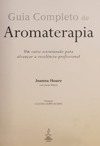 Guia completo de aromaterapia: um curso estruturado para alcançar a excelência profissional