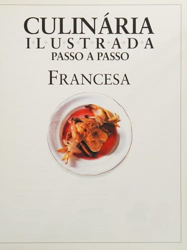 Culinária ilustrada passo a passo: francesa