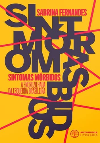 Sintomas Mórbidos: a Encruzilhada da Esquerda Brasileira