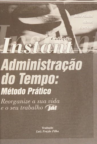 Instant Administracao do Tempo: Metodo Pratico