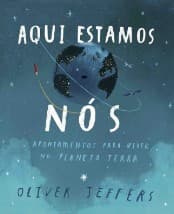 Aqui Estamos N©s: Apontamentos para Viver No Planeta Terra