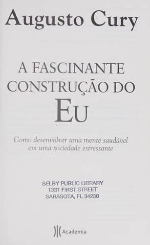 A fascinante construção do eu: como desenvolver uma mente saudável em uma sociedade estressante