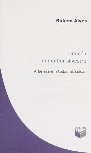 Um céu numa flor silvestre: a beleza em todas as coisas