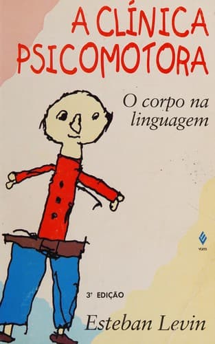 Clínica Psicomotora: o Corpo na Linguagem, A
