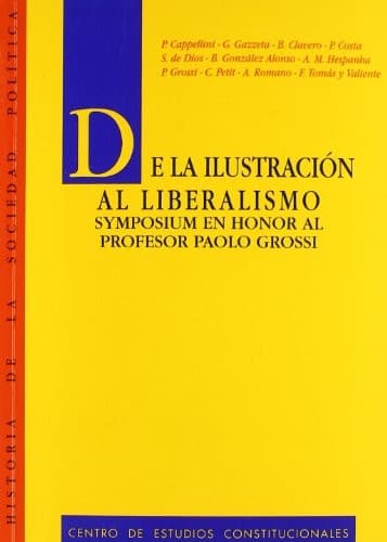 De la ilustración al liberalismo: symposium en honor al profesor Paolo Grossi : Madrid, Miraflores, del 11 al 14 de enero de 1994
