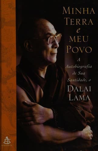 Minha Terra e Meu Povo: A Autobiografia de Sua Santidade, o Dalai Lama
