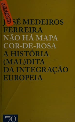 Não há mapa cor-de-rosa: a história (mal)dita da integracão europeia