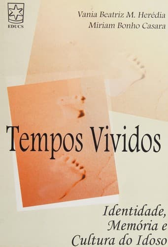 Tempos Vividos: Identidade, Memória e Cultura do Idoso