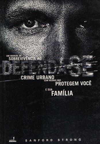 Defenda-se: um Manual de Sobrevivência ao Crime Urbano com Regras...