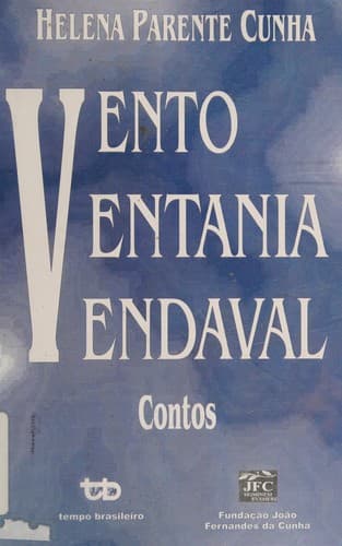 Vento, ventania, vendaval: contos