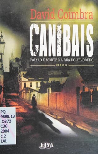 Canibais: paixão e morte na rua do arvoredo