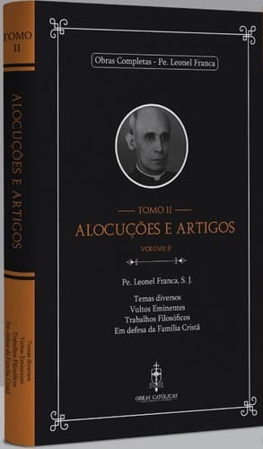 Alocuções e Artigos: Tomo II - Vol. I