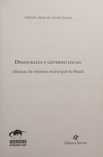 Democracia e governo local: dilemas da reforma municipal no Brasil
