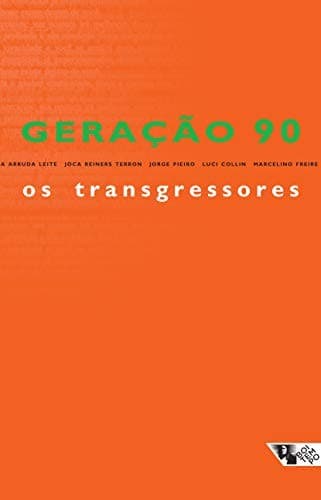 Geração 90: os Transgressores