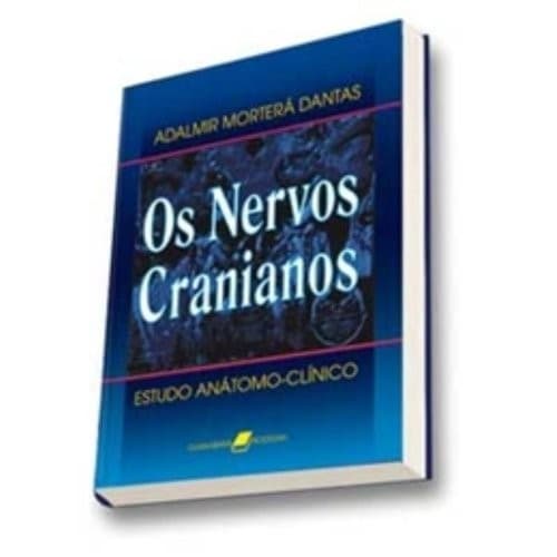Nervos Cranianos: Estudo Anátomo-Clínico, Os