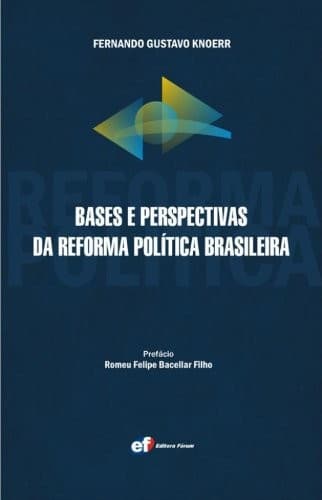 Bases e perspectivas da reforma política brasileira