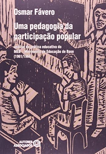 Uma pedagogia da participação popular: análise da prática educativa do MEB, Movimento de Educação de Base, 1961/1966