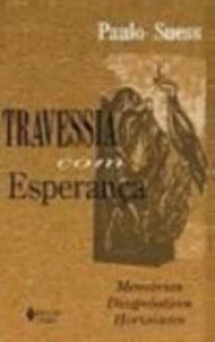 Travessia com esperanca: memorias, diagnosticos, horizontes