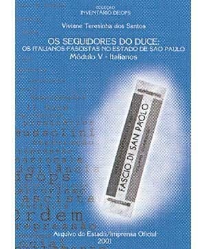 Os seguidores do Duce: os italianos fascistas no Estado de São Paulo