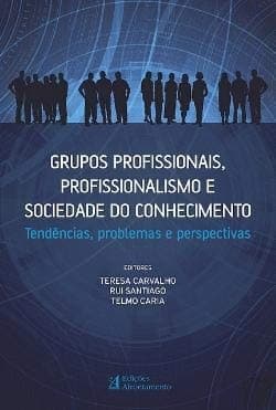 Grupos profissionais, profissionalismo e sociedade do conhecimento: tendências, problemas e perspectivas