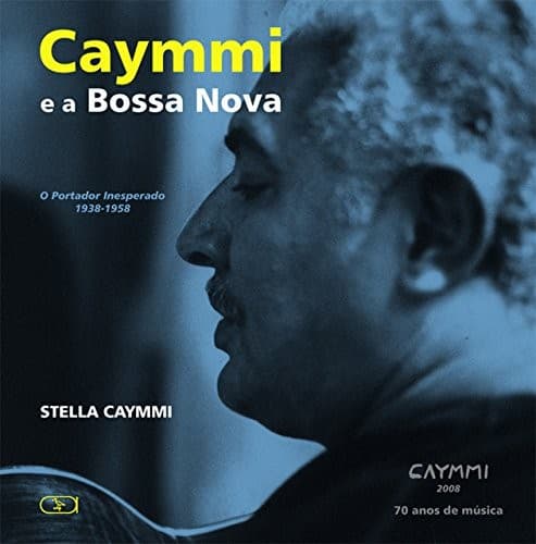 Caymmi e a bossa nova: o portador inesperado (1938-1958)