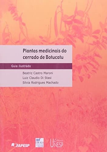 Plantas medicinais do cerrado de Botucatu: guia ilustrado