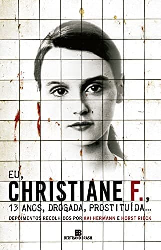 Eu, Christiane F., 13 Anos, Drogada, Prostituída...