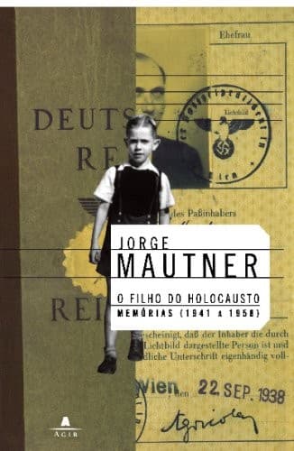 O filho do holocausto: memórias, 1941 a 1958