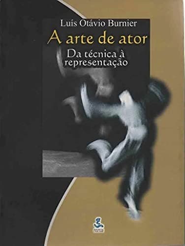 A arte de ator: da técnica à representação : elaboração, codificação e sistematização de técnicas corpóreas e vocais de representação para o ator