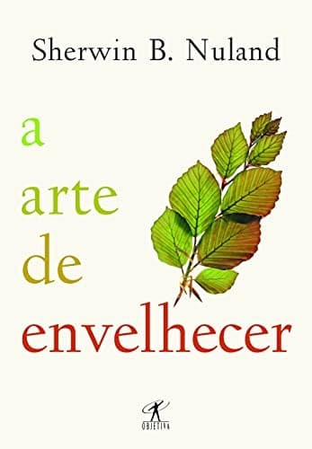 A Arte De Envelhecer