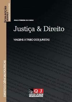 Justiça & direito: viagens à tribo dos juristas