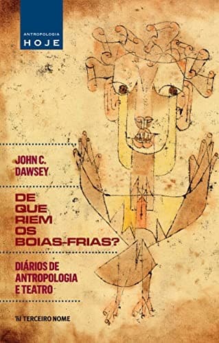 De que riem os boias-frias?: diários de antropologia e teatro