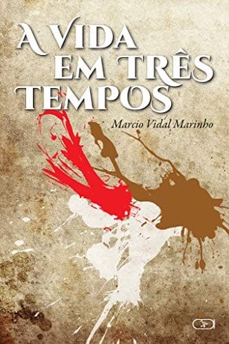 A vida em três tempos