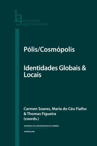 Pólis/Cosmópolis: Identidades Globais & Locais