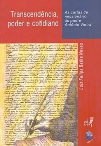 Transcendência, Poder e Cotidiano: as Cartas de Missionário do...