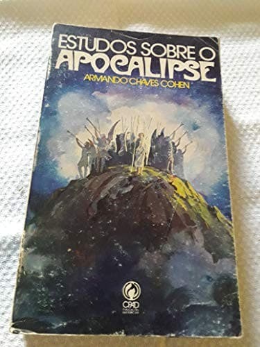Estudo do Apocalipse: o Mais Completo Estudo Sobre o Apocalipse
