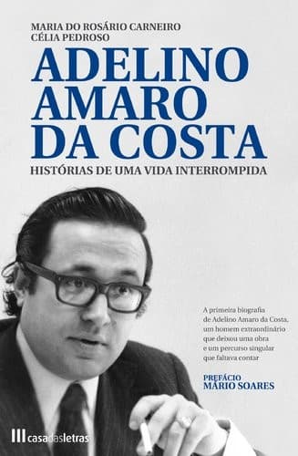 Adelino Amaro da Costa: histórias de uma vida interrompida