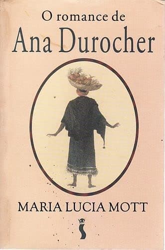 O romance de Ana Durocher