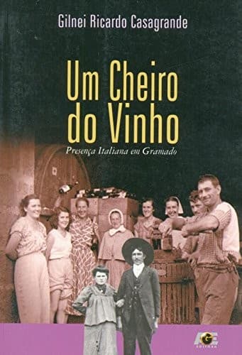 Um cheiro do vinho: presença italiana em Gramado