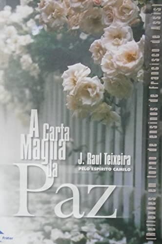 A carta magna da paz (Reflexoes em torno de ensinos de Francisco de Assis)