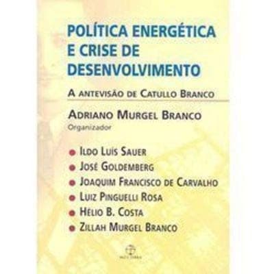 Política energética e crise de desenvolvimento: a antevisão de Catullo Branco