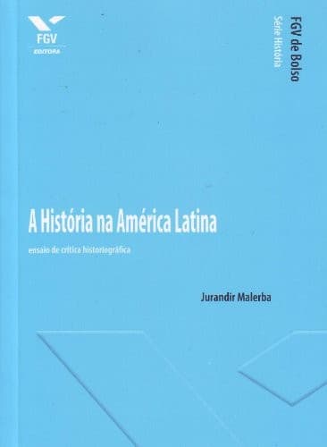 A história na América Latina: ensaio de crítica historiográfica