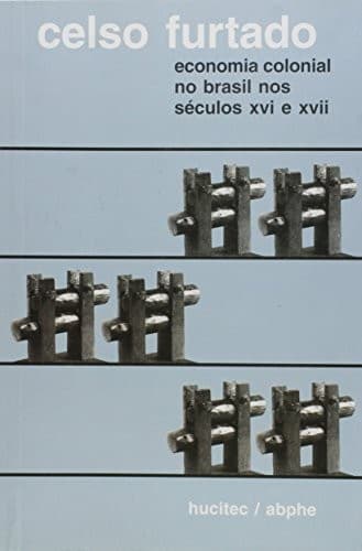 Economia colonial no Brasil nos séculos XVI e XVII: elementos de história econômica aplicados à análise de problemas econômicos e sociais