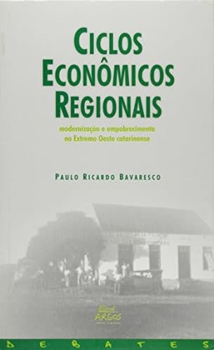 Ciclos Econômicos Regionais: Modernização e Empobrecimento
