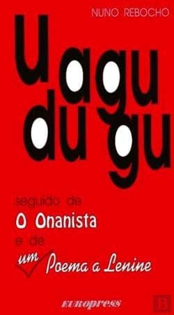 Uagudugu: seguido de, O onanista ; e de, Um poema a Lenine