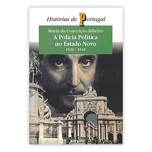 A polícia política no Estado Novo, 1926-1945
