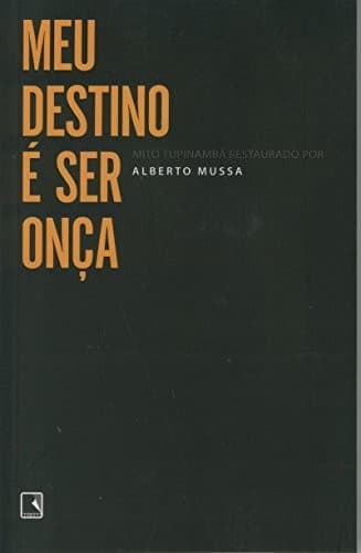 Meu destino é ser onça: mito tupinambá