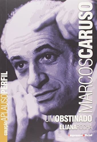 Marcos Caruso: um obstinado
