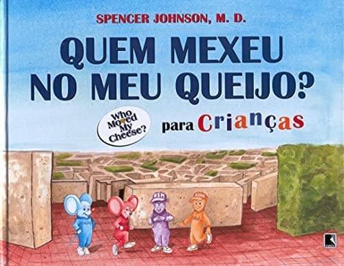 Quem Mexeu no Meu Queijo?: para Crianças